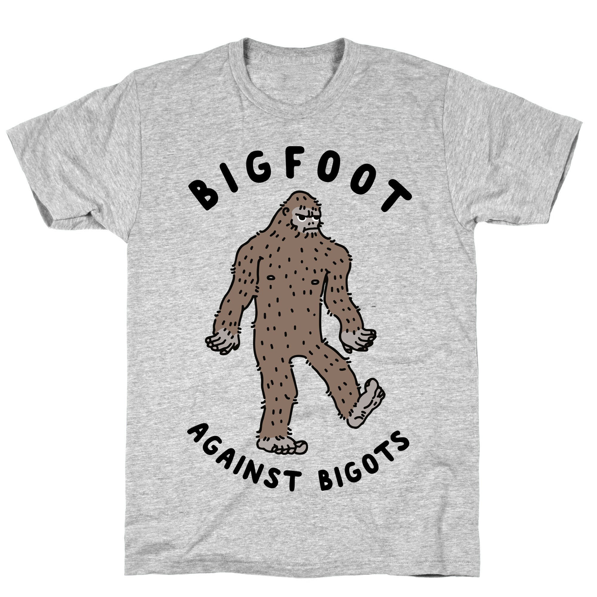 Bigfoot Against Bigots T-Shirt